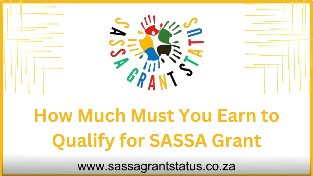 How Much Must You Earn to Qualify for SASSA Grant