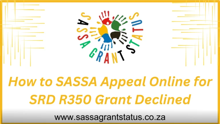 How to SASSA Appeal Online for SRD R350 Grant Declined