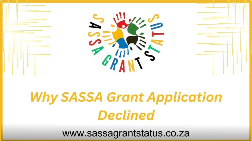 Why SASSA Grant Application Declined